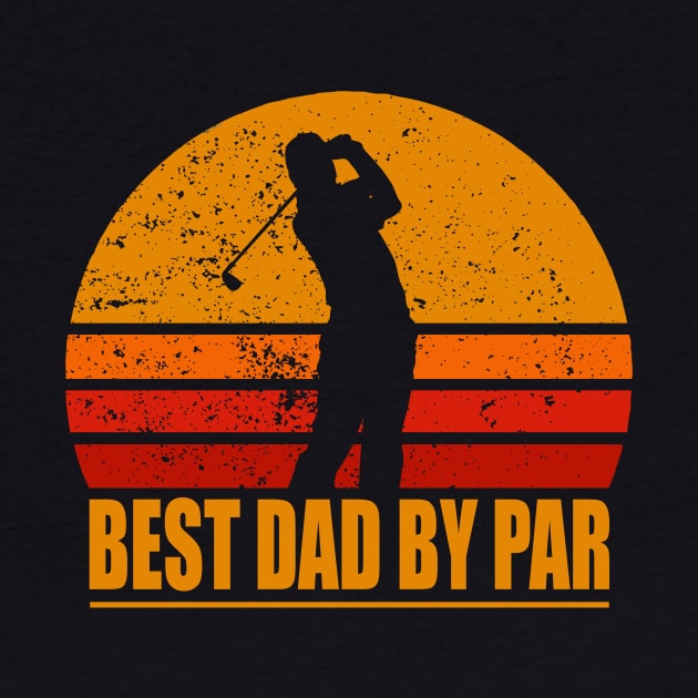 Funny Golf Best Dad By Par T-Shirt by heehee shop